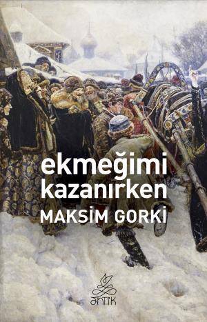 Ekmeğimi Kazanırken (Antik Dünya Klasikleri) - 1