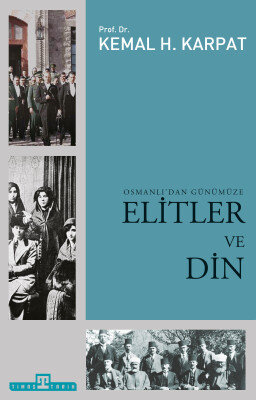 Osmanlı'dan Günümüze Elitler ve Din - Timaş Tarih
