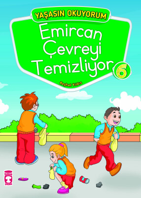 Emircan Çevreyi Temizliyor - Yaşasın Okuyorum - Timaş Çocuk