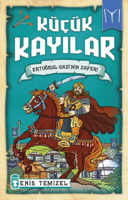 Ertuğrul Gazi'nin Zaferi - Küçük Kayılar - Timaş Çocuk
