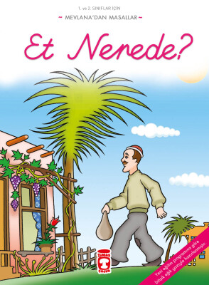 Et Nerede? - Mevlana'dan Masallar - Timaş Çocuk