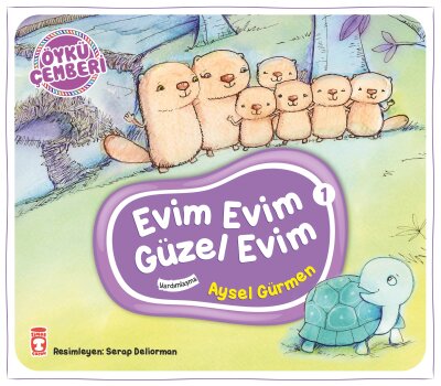 Evim Evim Güzel Evim - Öykü Çemberi 1 - Timaş Çocuk