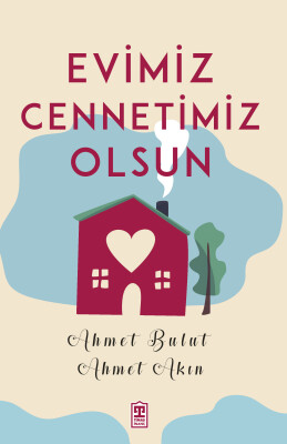 Evimiz Cennetimiz Olsun - Timaş İnanç