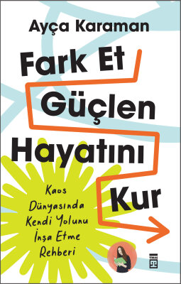 Fark Et, Güçlen, Hayatını Kur (Ön Sipariş) - Timaş Yayınları