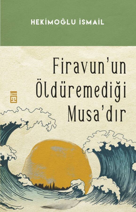 Firavunun Öldüremediği Musadır - 1