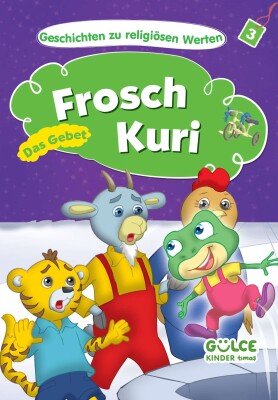 Frosch Kuri Das Gebet - Kurbağa Kuriş Hikayelerle Dini Değerler 3 (Almanca) - Gülce Çocuk