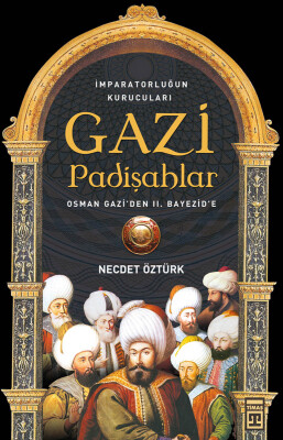 Gazi Padişahlar - Timaş Tarih