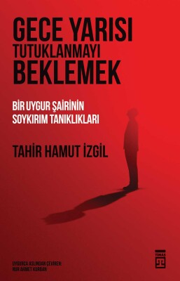 Gece Yarısı Tutuklanmayı Beklemek - Timaş Yayınları