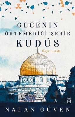 Gecenin Örtemediği Şehir Kudüs - Timaş İnanç