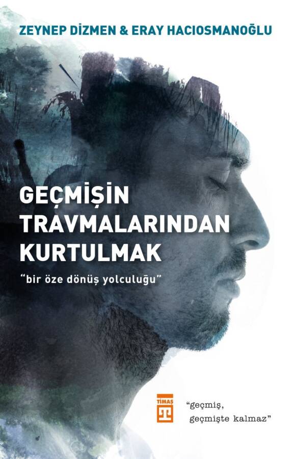 Geçmişin Travmalarından Kurtulmak - 1