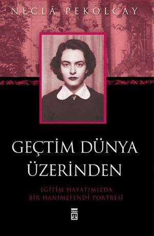 Geçtim Dünya Üzerinden (Timaş) - 1