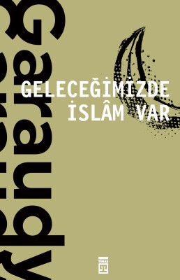 Geleceğimizde İslam Var - Timaş Yayınları