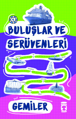 Gemiler - Buluşlar ve Serüvenleri - Timaş Çocuk