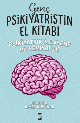Genç Psikiyatristin El Kitabı - Timaş Yayınları