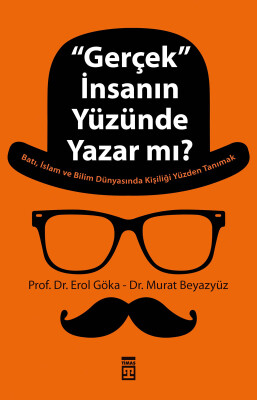 Gerçek İnsanın Yüzünde Yazar mı? - Timaş Yayınları