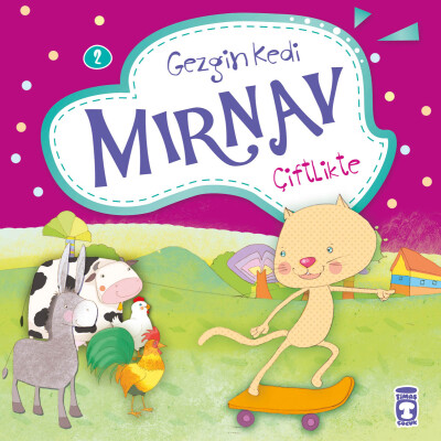Gezgin Kedi Mırnav Çiftlikte - Timaş Çocuk