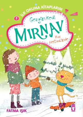 Gezgin Kedi Mırnav Kar Festivalinde - Mırnav İlk Okuma Kitaplarım - Timaş Çocuk