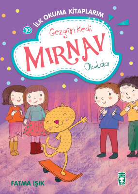 Gezgin Kedi Mırnav Okulda - Mırnav İlk Okuma Kitaplarım - Timaş Çocuk