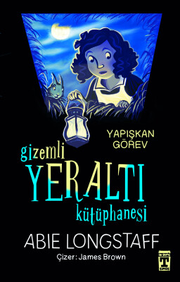 Gizemli Yeraltı Kütüphanesi 1 - Yapışkan Görev - İlk Genç Timaş