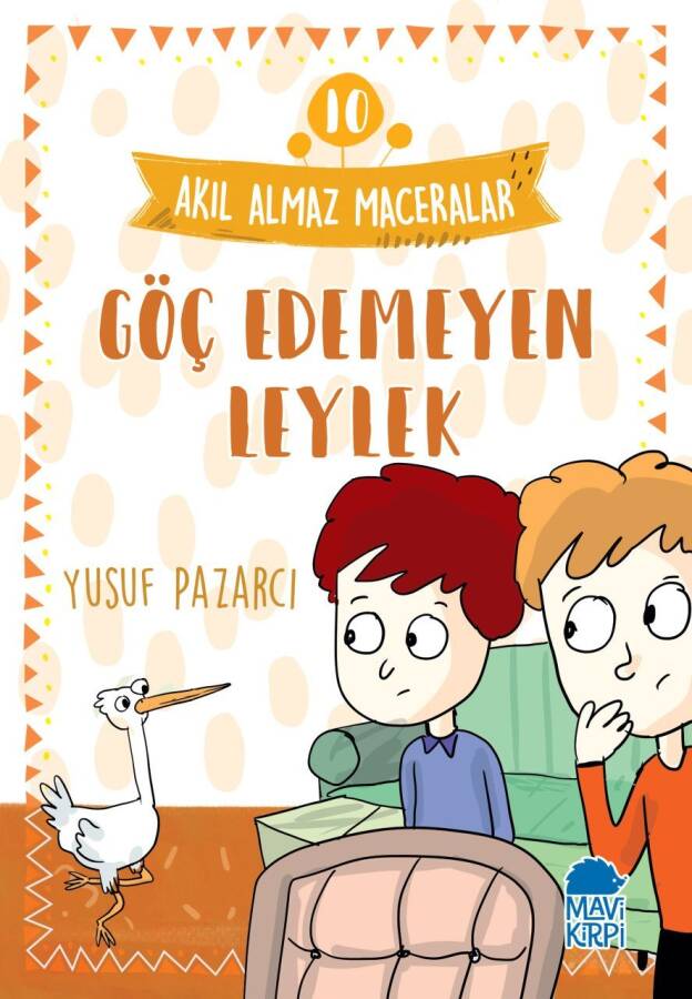 Göç Edemeyen Leylek - 10 Akıl Almaz Maceralar 4. Sınıf - 1