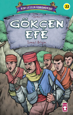 Gökçen Efe - Kurtuluşun Kahramanları 3 - Timaş Çocuk
