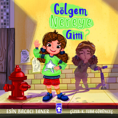 Gölgem Nereye Gitti - Timaş Çocuk