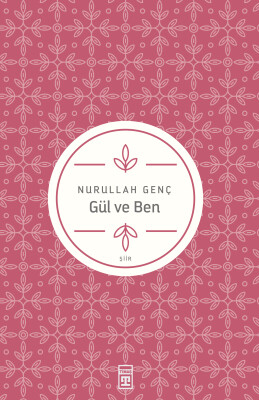 Gül ve Ben - Timaş Yayınları
