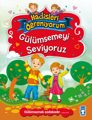 Gülümsemeyi Seviyoruz - Hadisleri Öğreniyorum - Gülce Çocuk