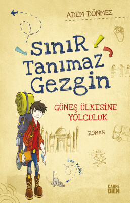Güneş Ülkesine Yolculuk (Sınır Tanımaz Gezgin) - Carpe Diem Kitap