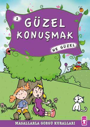 Güzel Konuşmak Ne Güzel - Masallarla Görgü Kuralları 2 - 1