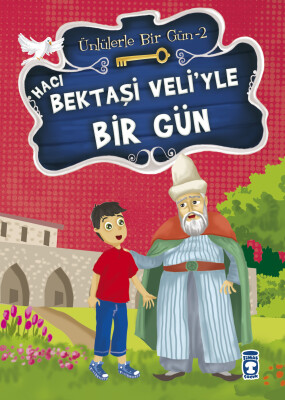 Hacı Bektaşi Veli'yle Bir Gün - Ünlülerle Bir Gün 2 - Timaş Çocuk
