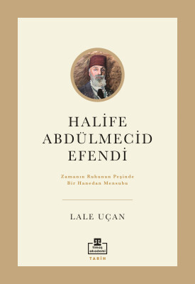 Halife Abdülmecid Efendi - Timaş Akademi