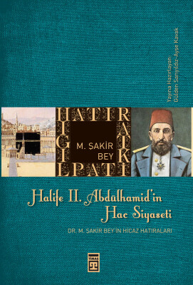 Halife II. Abdülhamid'in Hac Siyaseti - Timaş Tarih