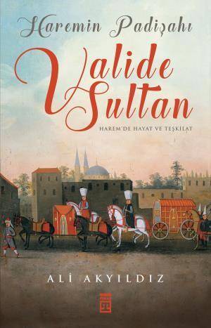 Haremin Padişahı Valide Sultan - 1