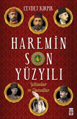 Haremin Son Yüzyılı - Timaş Tarih