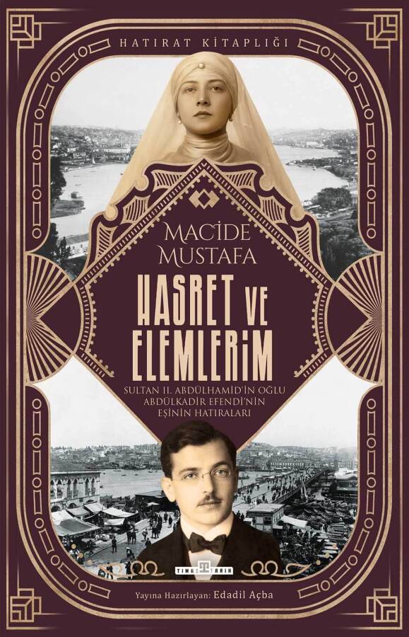Hasret ve Elemlerim-Abdülkadir Efendi'nin Eşi Macide Mustafa'nın Hatıraları (Ön Sipariş) - 1