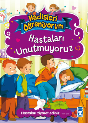 Hastaları Unutmuyoruz - Hadisleri Öğreniyorum - Gülce Çocuk