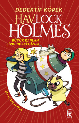 Havlock Holmes - Büyük Kaplan Sirki'ndeki Gizem - Timaş Çocuk