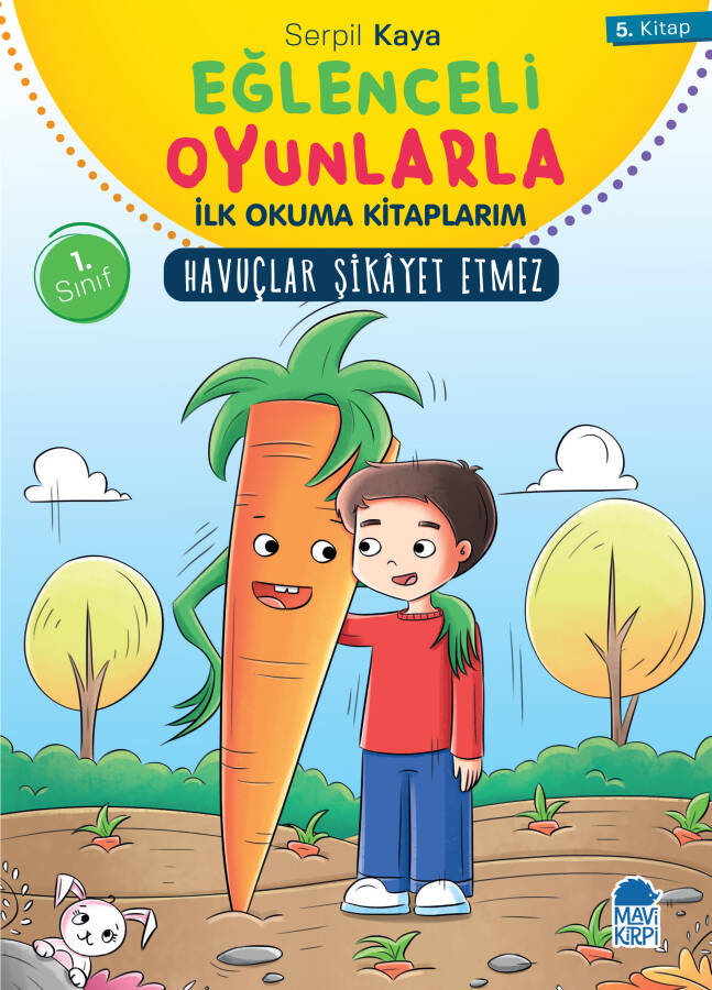 Havuçlar Şikayet Etmez - Eğlenceli Oyunlarla İlk Okuma Kitaplarım - 1. Sınıf Hikaye Seti - 1