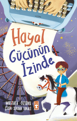 Hayal Gücünün İzinde - Timaş Çocuk