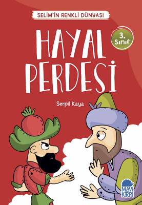 Hayal Perdesi - Selim'in Renkli Dünyası - 3. Sınıf Hikaye Seti - Mavi Kirpi Kitap