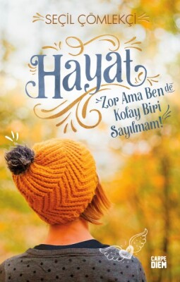 Hayat Zor Ama Ben de Kolay Biri Sayılmam (Ciltli Şömizli) - Carpe Diem Kitap