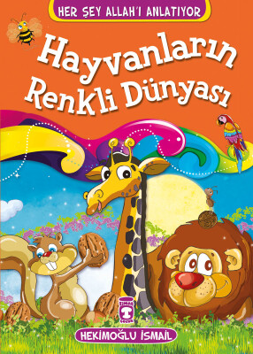 Hayvanların Renkli Dünyası - Her Şey Allah'ı Anlatıyor - Gülce Çocuk