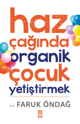 Haz Çağında Organik Çocuk Yetiştirmek - Timaş Yayınları