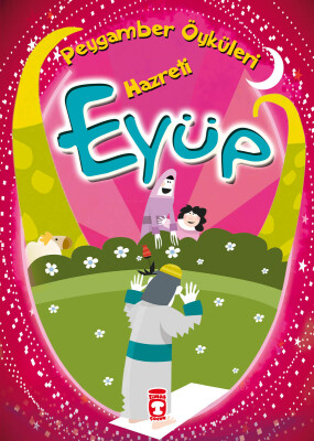 Hazreti Eyüp - Peygamber Öyküleri - Gülce Çocuk