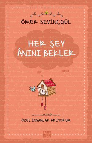 Her Şey Anını Bekler (Özel İnsanlar Arıyorum) - 1