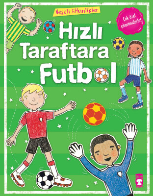 Hızlı Taraftara Futbol - Neşeli Etkinlikler - Timaş Çocuk