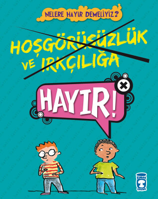 Hoşgörüsüzlük ve Irkçılığa Hayır! - Nelere Hayır Demeliyiz? - Timaş Çocuk