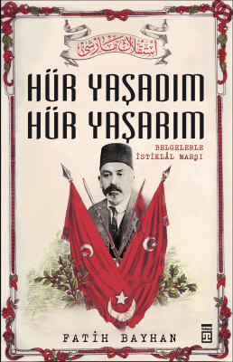Hür Yaşadım Hür Yaşarım - Timaş Yayınları