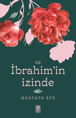 Hz. İbrahim'in İzinde - Timaş İnanç